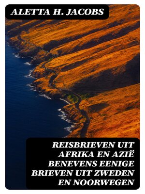 cover image of Reisbrieven uit Afrika en Azië benevens eenige brieven uit Zweden en Noorwegen